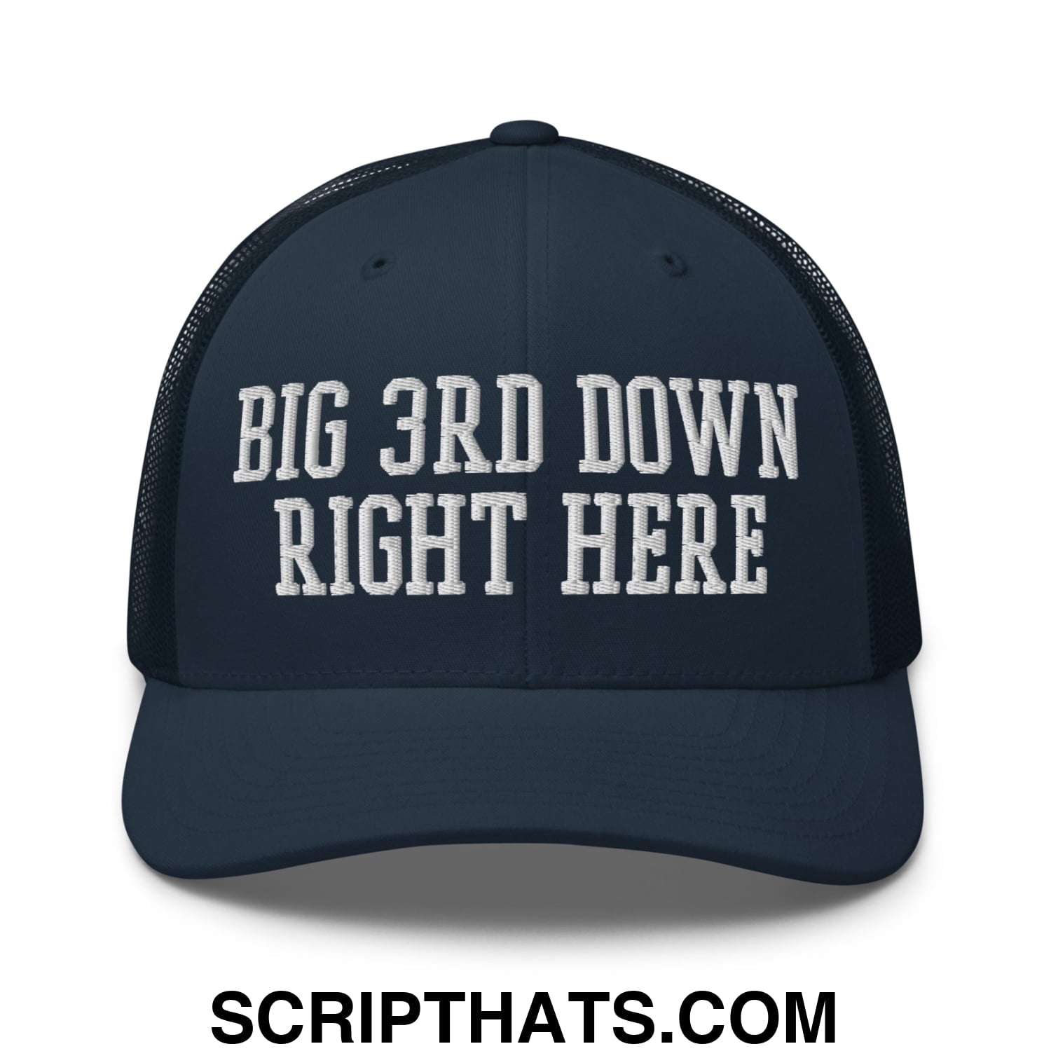 Dark navy blue mesh trucker hat with white embroidered text big 3rd down right here on front panel