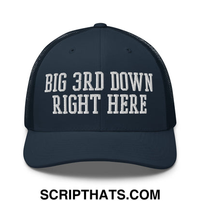 Dark navy blue mesh trucker hat with white embroidered text big 3rd down right here on front panel