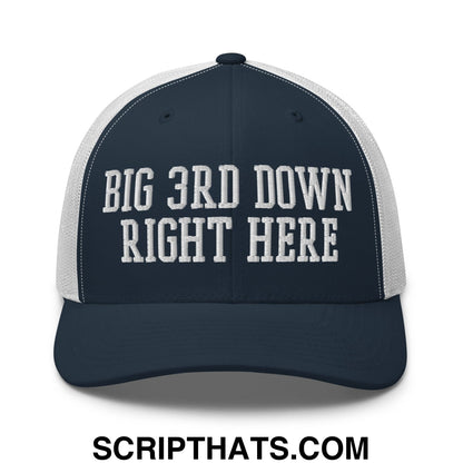 Navy blue and white mesh trucker hat with embroidered big 3rd down right here text on front panel