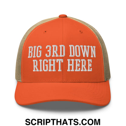 Orange and beige mesh trucker hat with white embroidered big 3rd down right here text on the front panel
