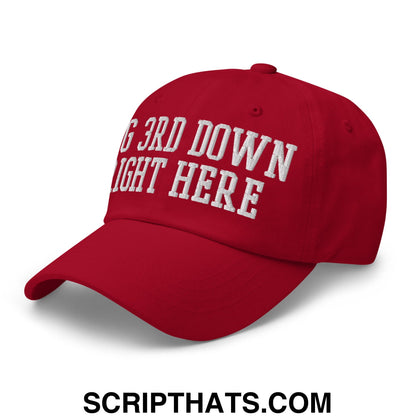 Red unstructured dad hat with white embroidered text big 3rd down right here for casual wear