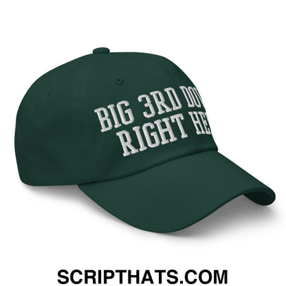 Dark green unstructured dad hat with white embroidered text big 3rd down right here for casual wear