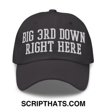 Black unstructured dad hat with white embroidered big 3rd down right here text ideal for casual wear