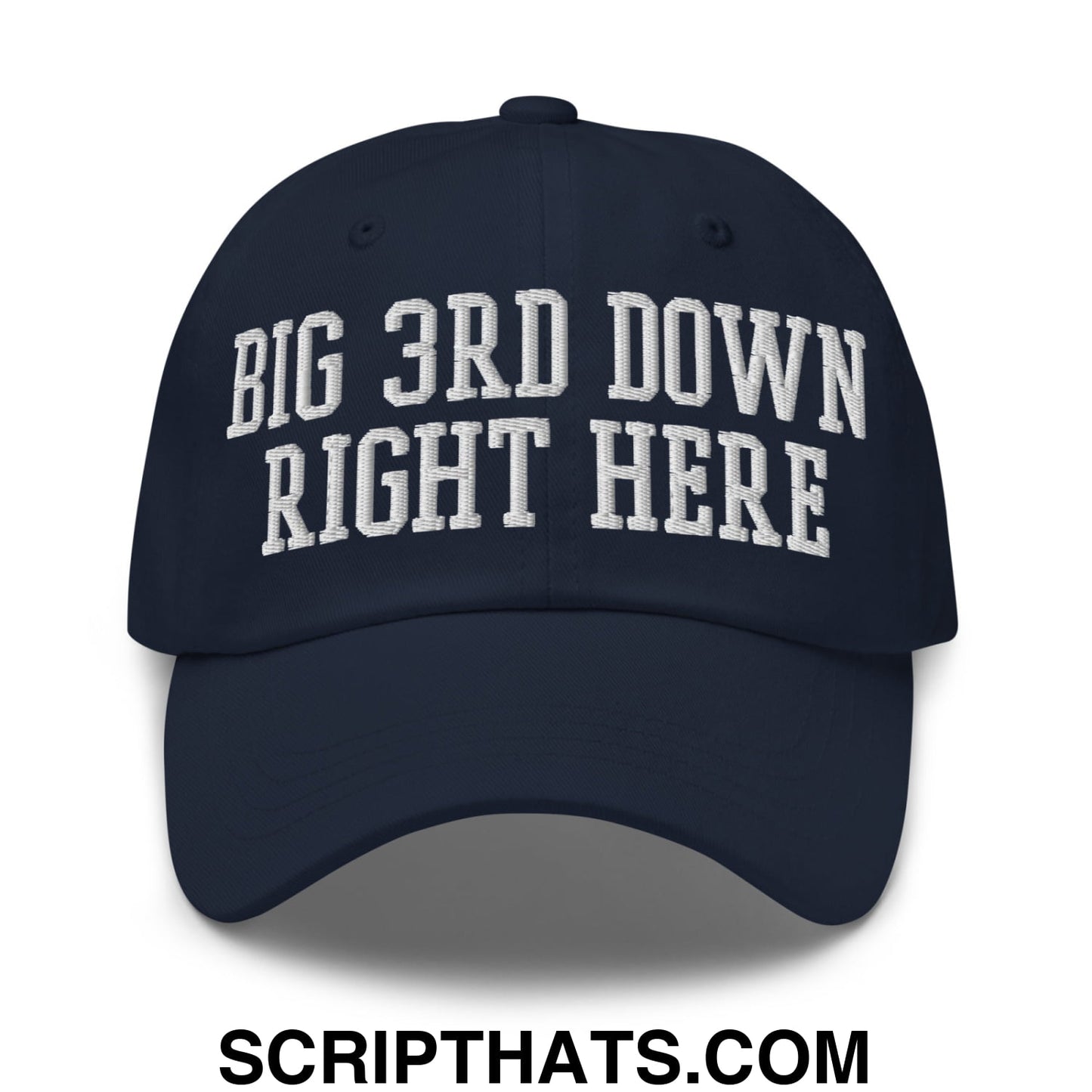 Navy blue unstructured dad hat with white embroidered big 3rd down right here text for casual wear