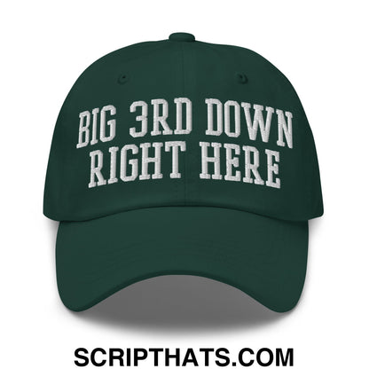 Dark green embroidered unstructured dad hat with white big 3rd down right here text for casual wear