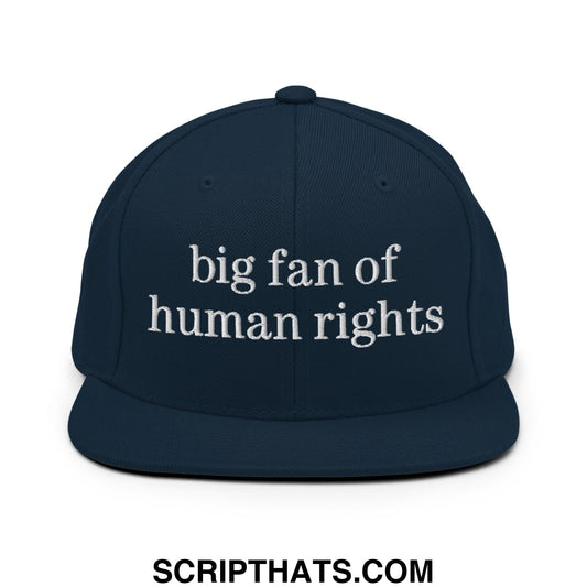 Big Fan of Human Rights Embroidered Flat Bill Brim Snapback Hat Dark Navy
