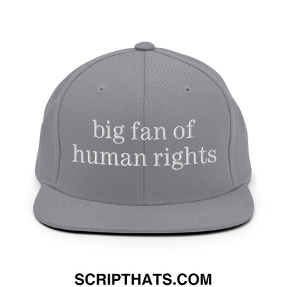 Gray snapback cap with white embroidered text big fan of human rights featuring a flat bill brim design