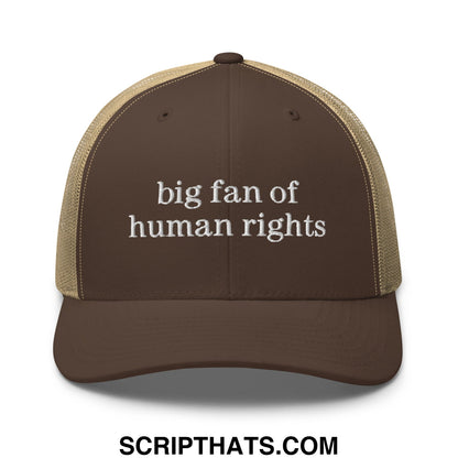 Brown and tan mesh trucker hat with white embroidered text big fan of human rights on front panel