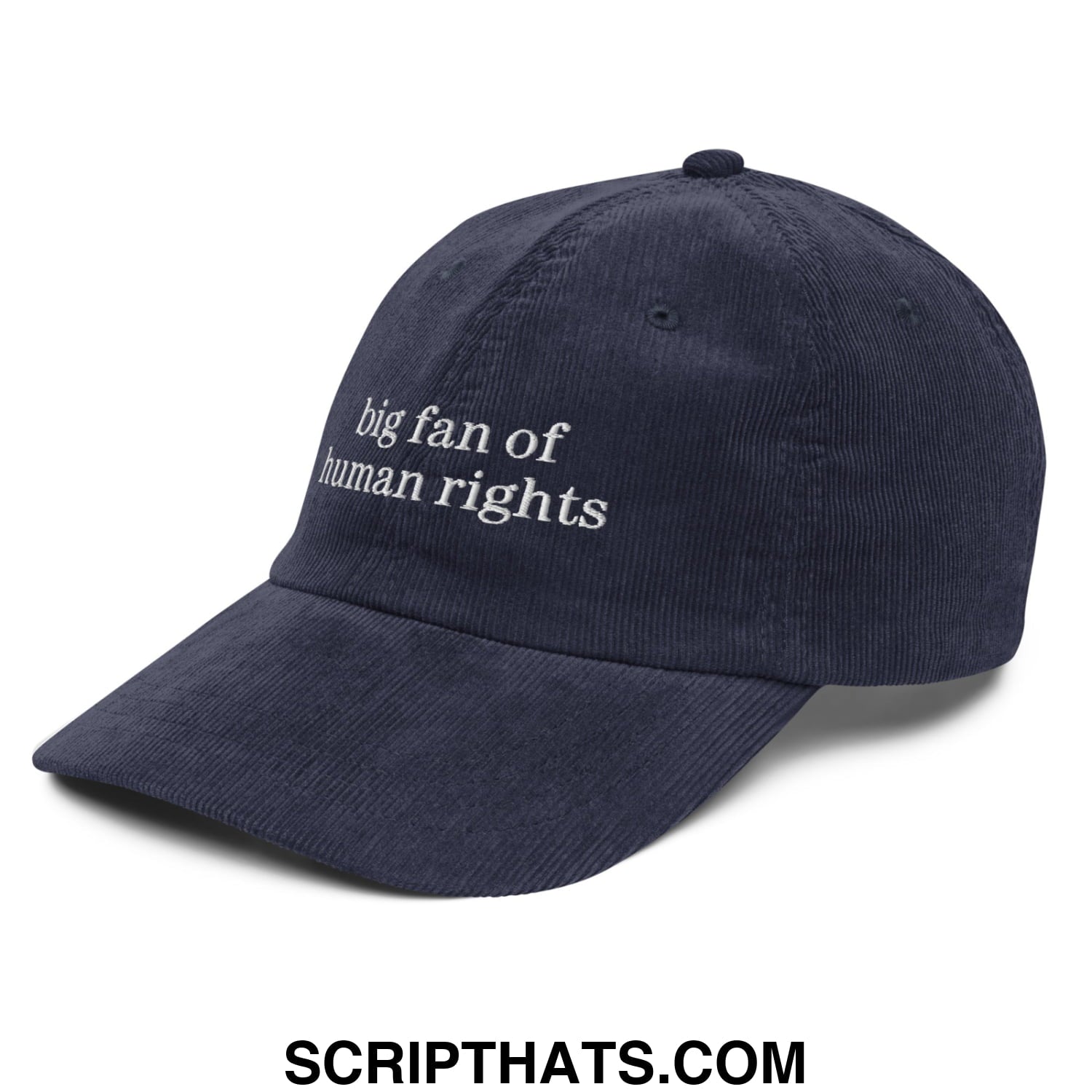 Navy blue corduroy dad hat with white embroidered big fan of human rights text unstructured design