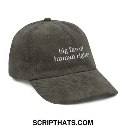 Olive green corduroy dad hat with white embroidered big fan of human rights text on front