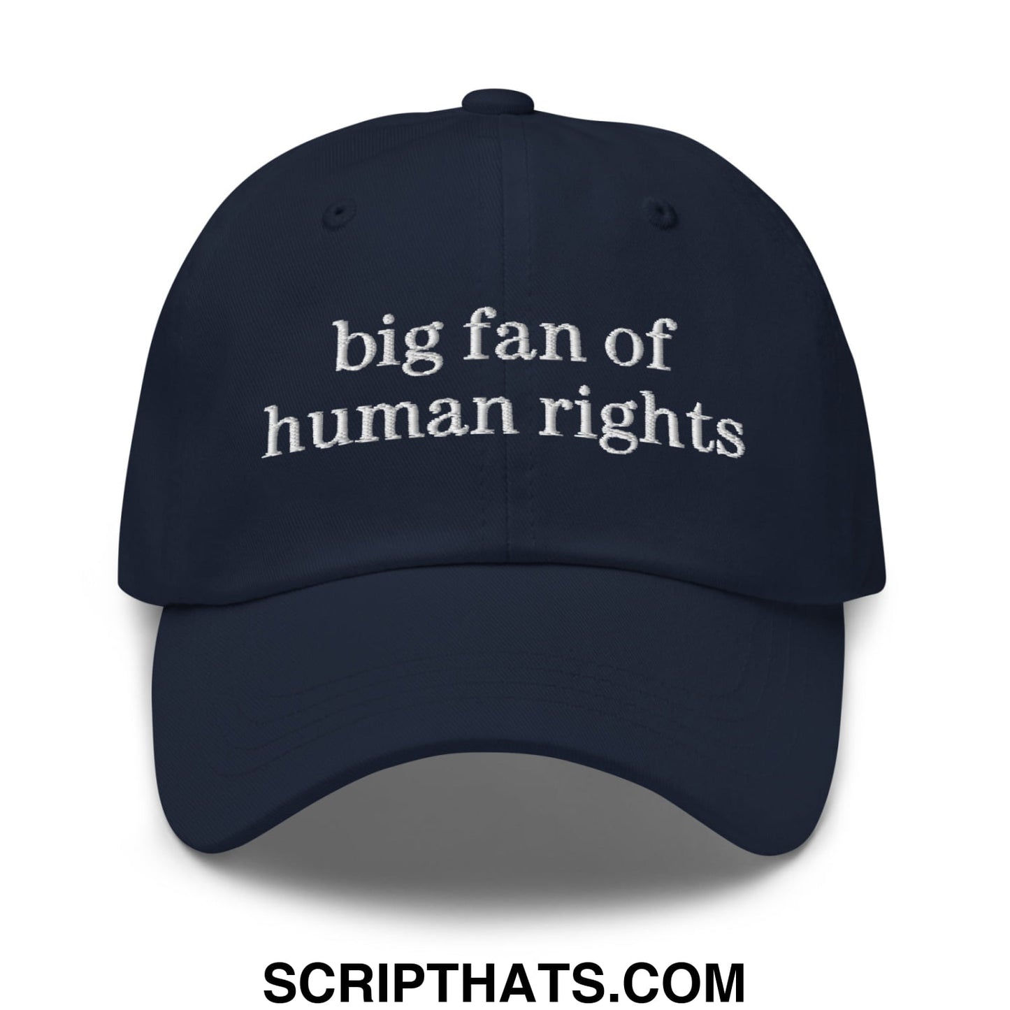 Navy blue unstructured dad hat with white embroidered text big fan of human rights promoting social justice awareness