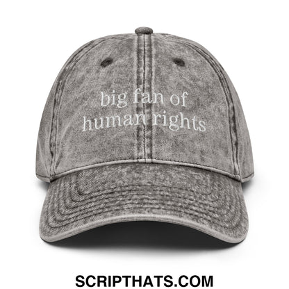 A faded gray unstructured denim dad hat embroidered with big fan of human rights in white thread on the front