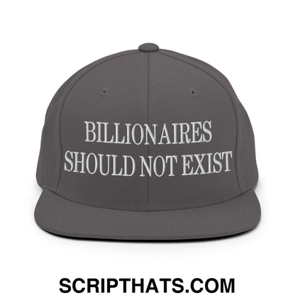 Billionaires Should Not Exist Embroidered Flat Brim Bill Snapback Hat Dark Grey