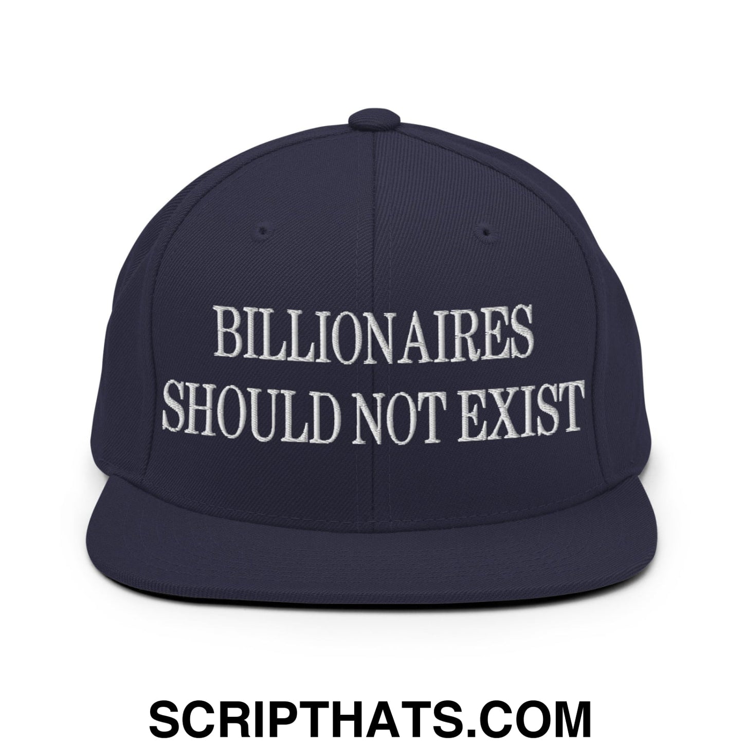 Billionaires Should Not Exist Embroidered Flat Brim Bill Snapback Hat Navy
