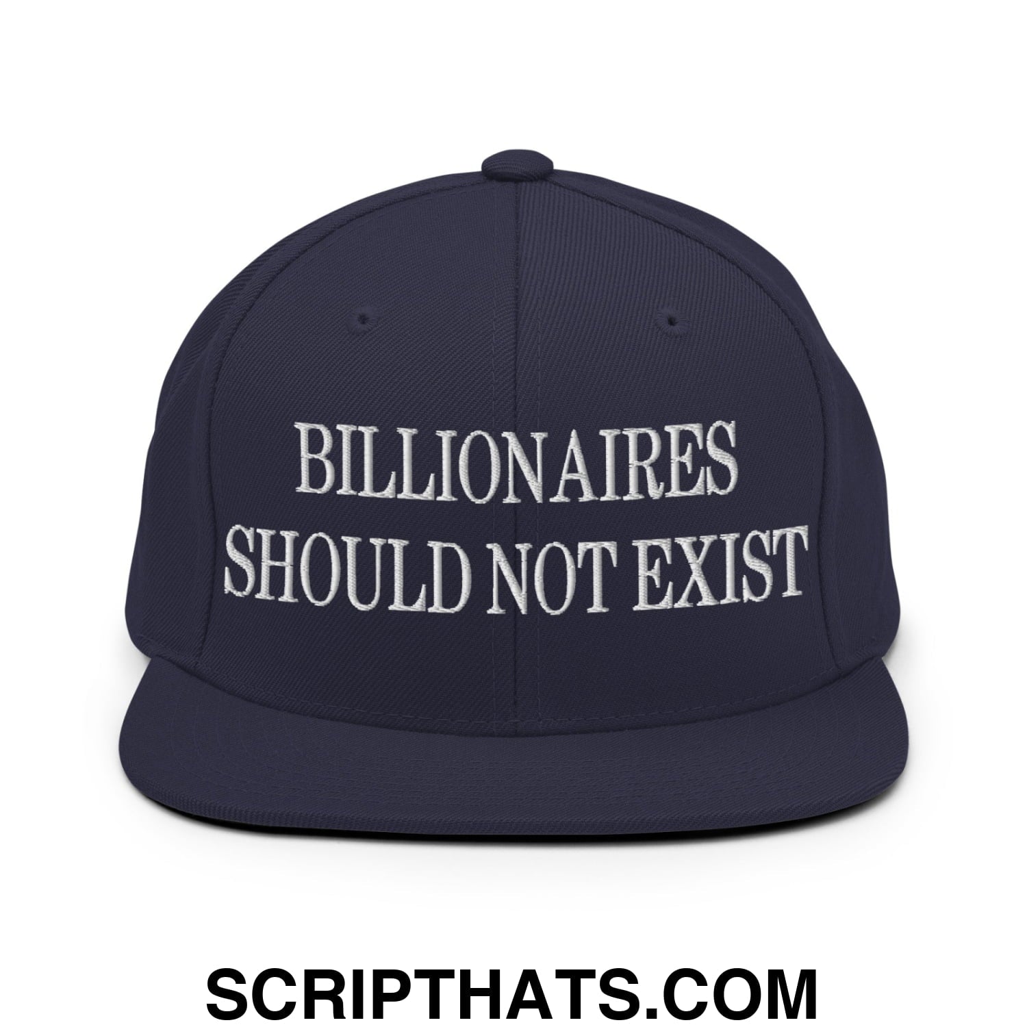 Billionaires Should Not Exist Embroidered Flat Brim Bill Snapback Hat Navy