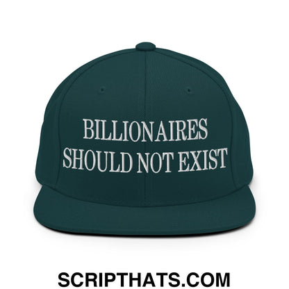 Billionaires Should Not Exist Embroidered Flat Brim Bill Snapback Hat Spruce