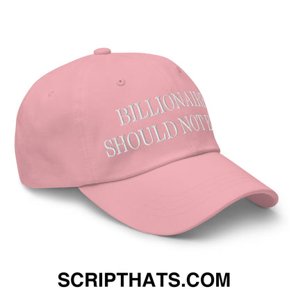 Billionaires Should Not Exist Embroidered Unstructured Dad Hat Pink