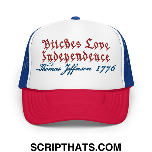 Bitches Love Independence 4th of July Funny Foam Trucker Hat Red White Blue