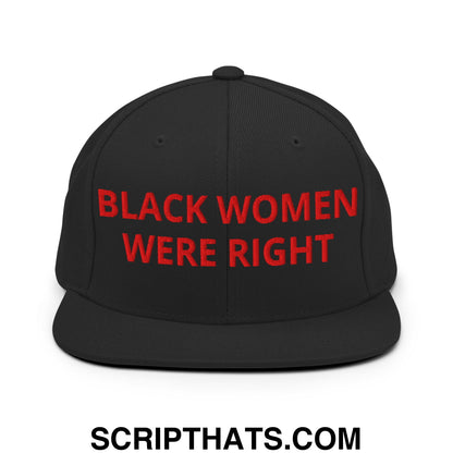 Black Women Were Right Embroidered Flat Bill Brim Snapback Hat Default Title