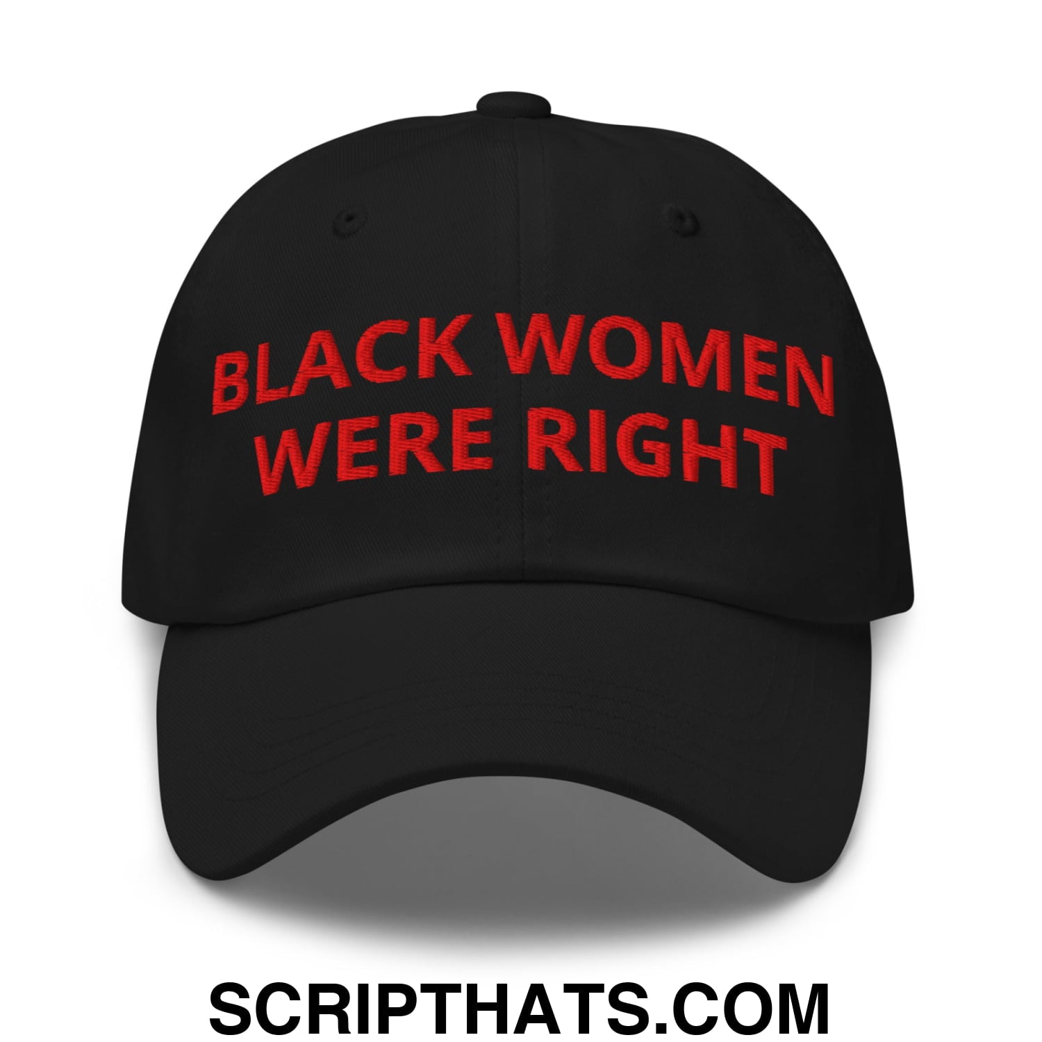 Black Women Were Right Embroidered Unstructured Dad Hat Default Title