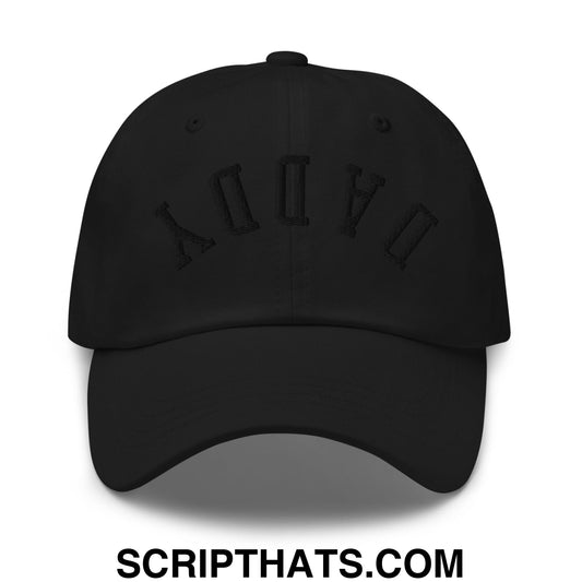 Blacked Out Upside Down Daddy All Black Embroidered Unstructured Dad Hat Default Title