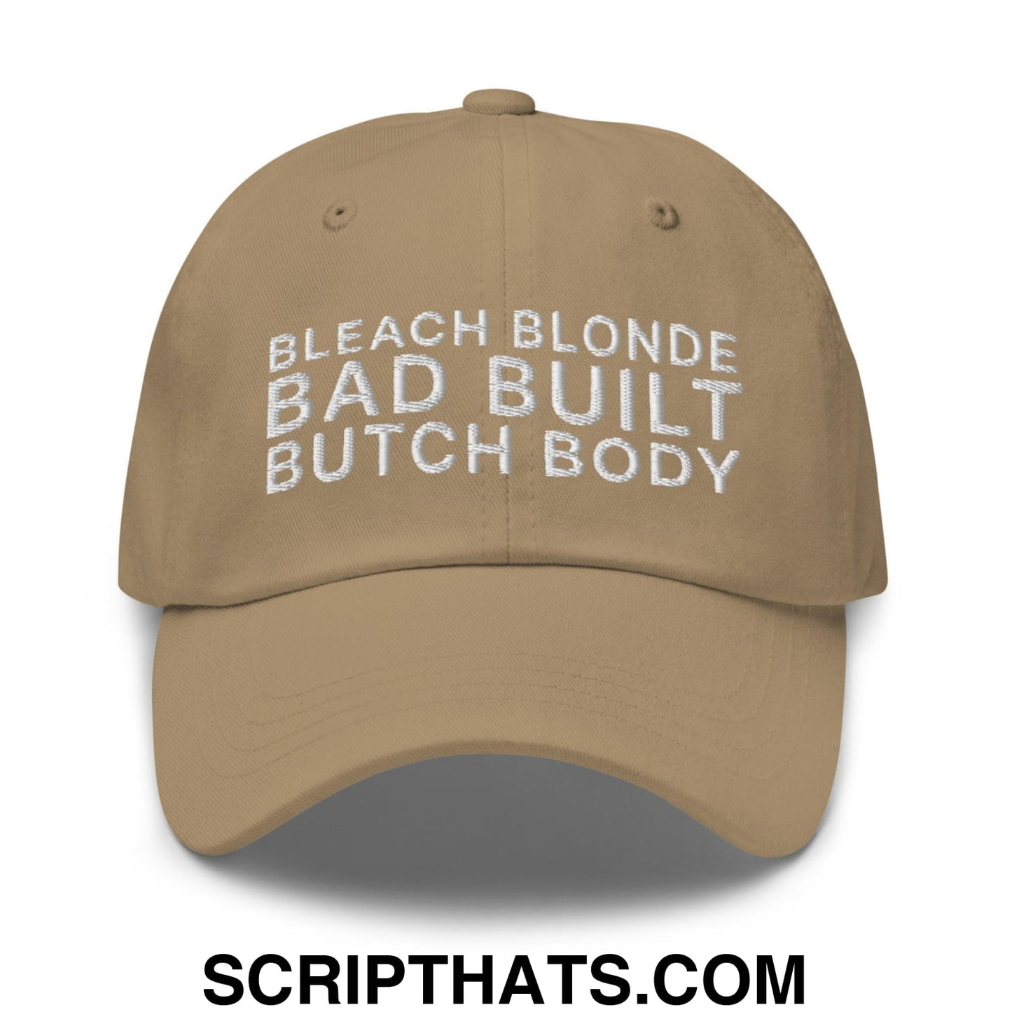 Bleach Blonde Bad Built Butch Body Dad Hat Khaki