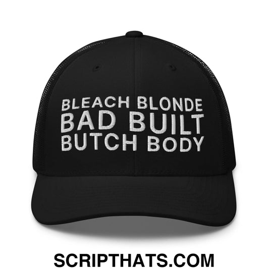 Bleach Blonde Bad Built Butch Body Dad Retro Trucker Hat Black