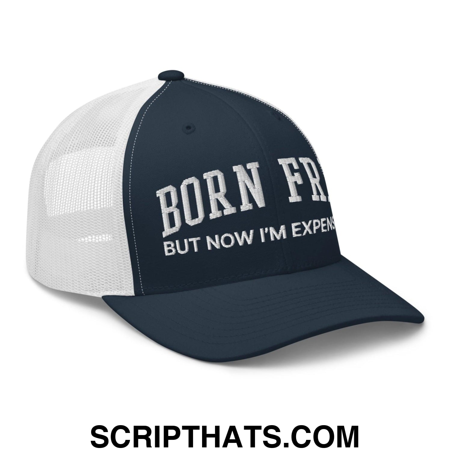 Born Free But Now I'm Expensive Retro Trucker Hat Navy White