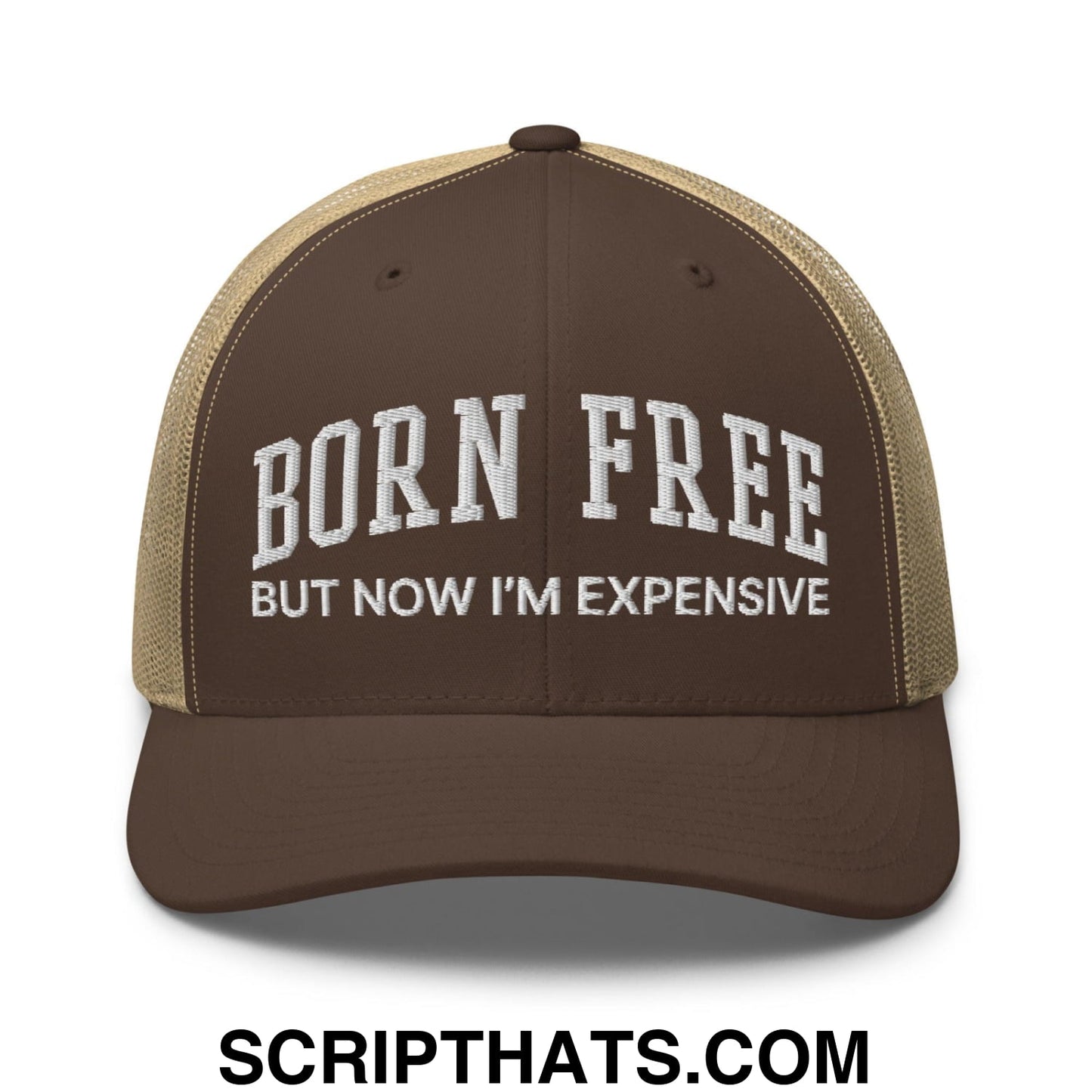 Born Free But Now I'm Expensive Retro Trucker Hat Brown Khaki