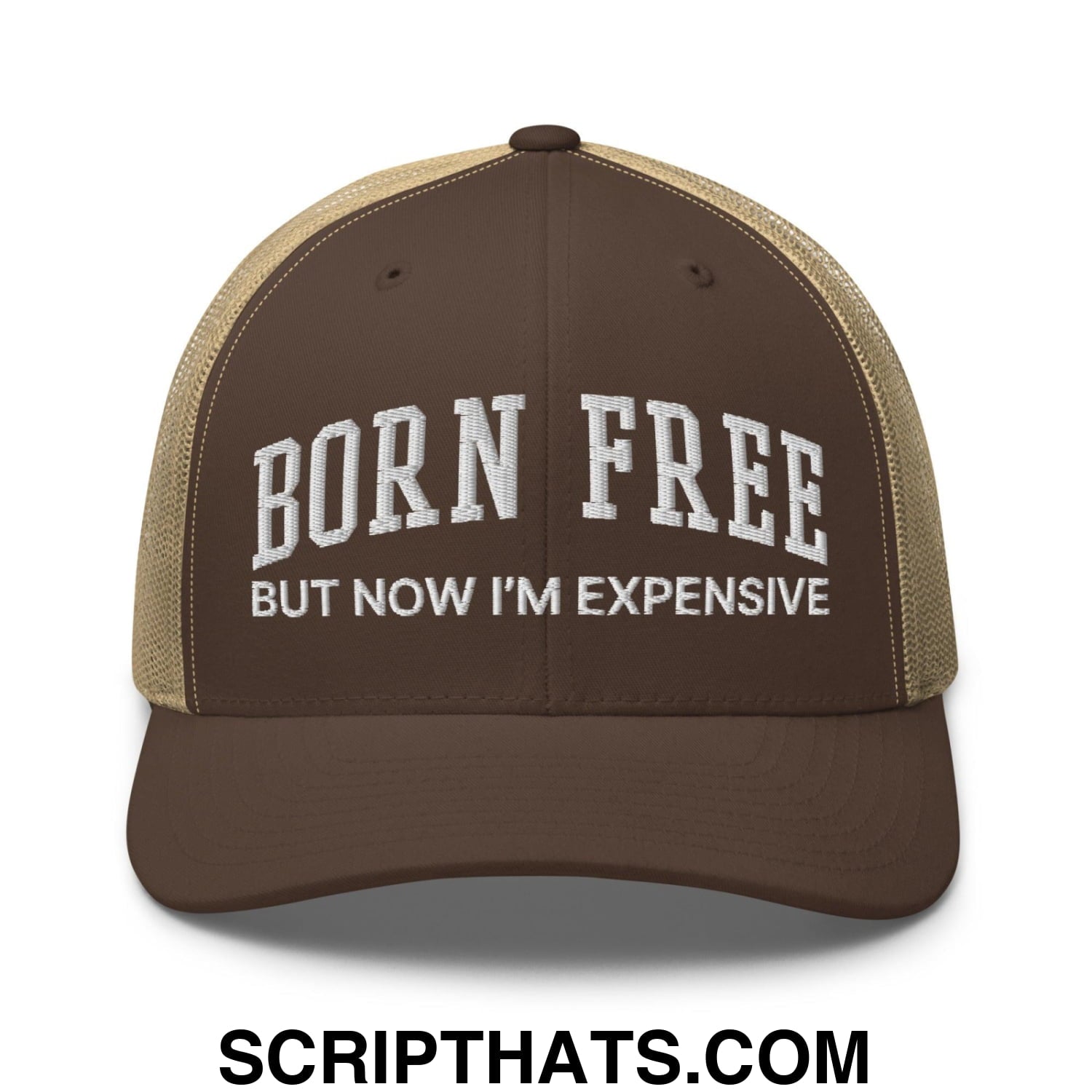 Born Free But Now I'm Expensive Retro Trucker Hat Brown Khaki