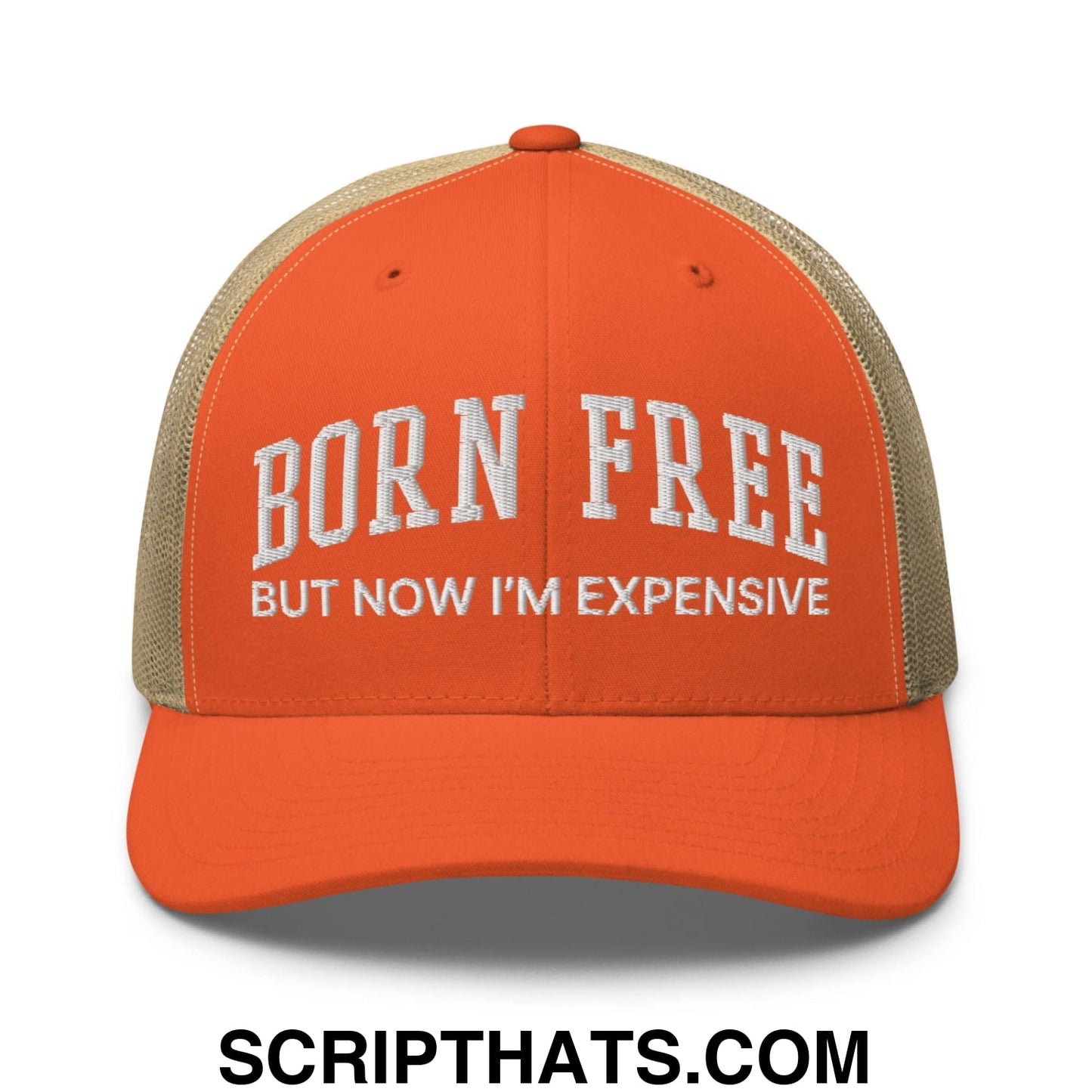 Born Free But Now I'm Expensive Retro Trucker Hat Rustic Orange Khaki