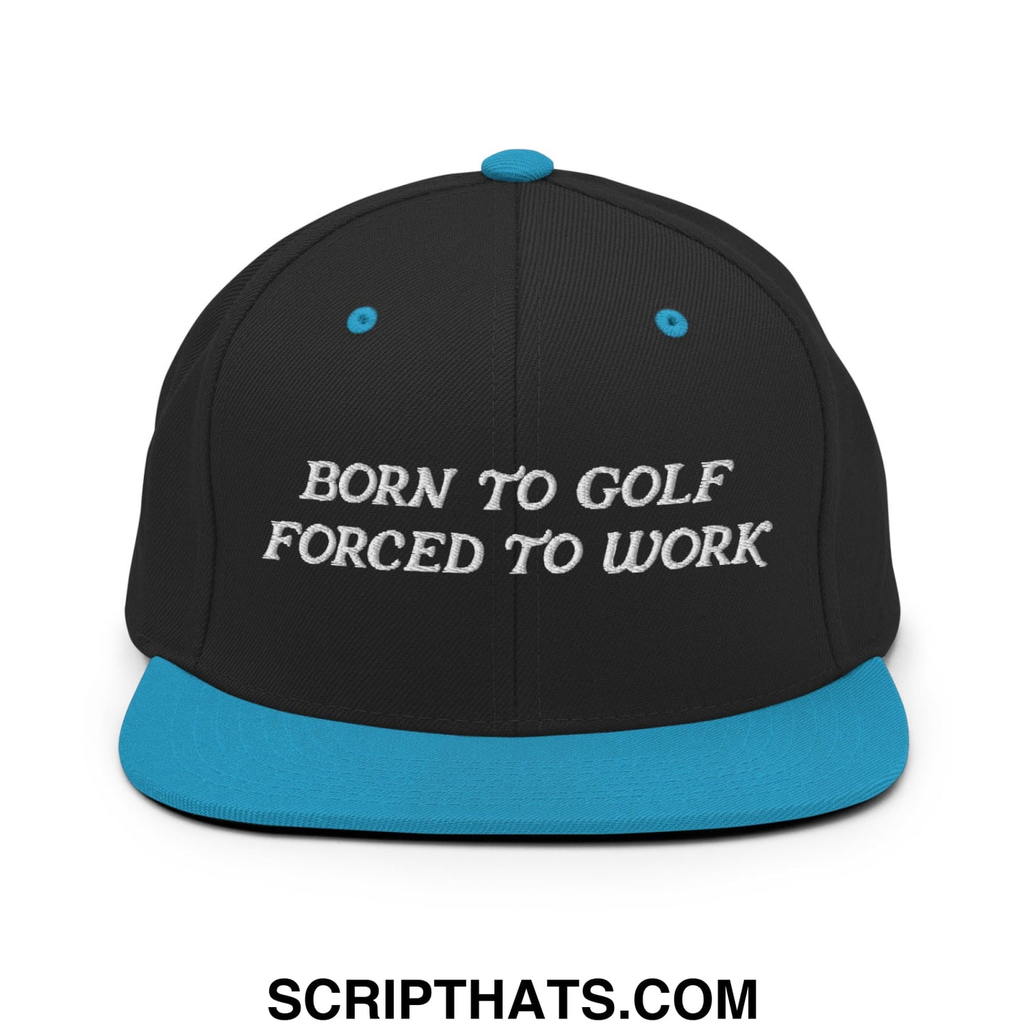 Born to Golf Forced to Work Embroidered Flat Bill Brim Snapback Hat Black Teal