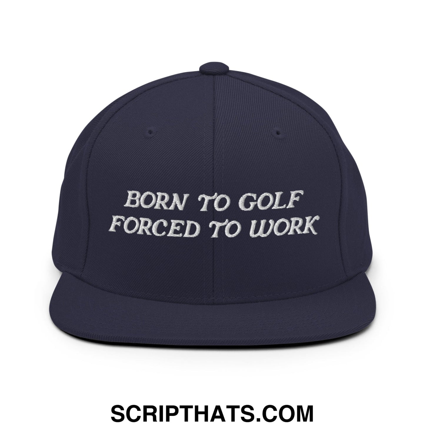 Born to Golf Forced to Work Embroidered Flat Bill Brim Snapback Hat Navy