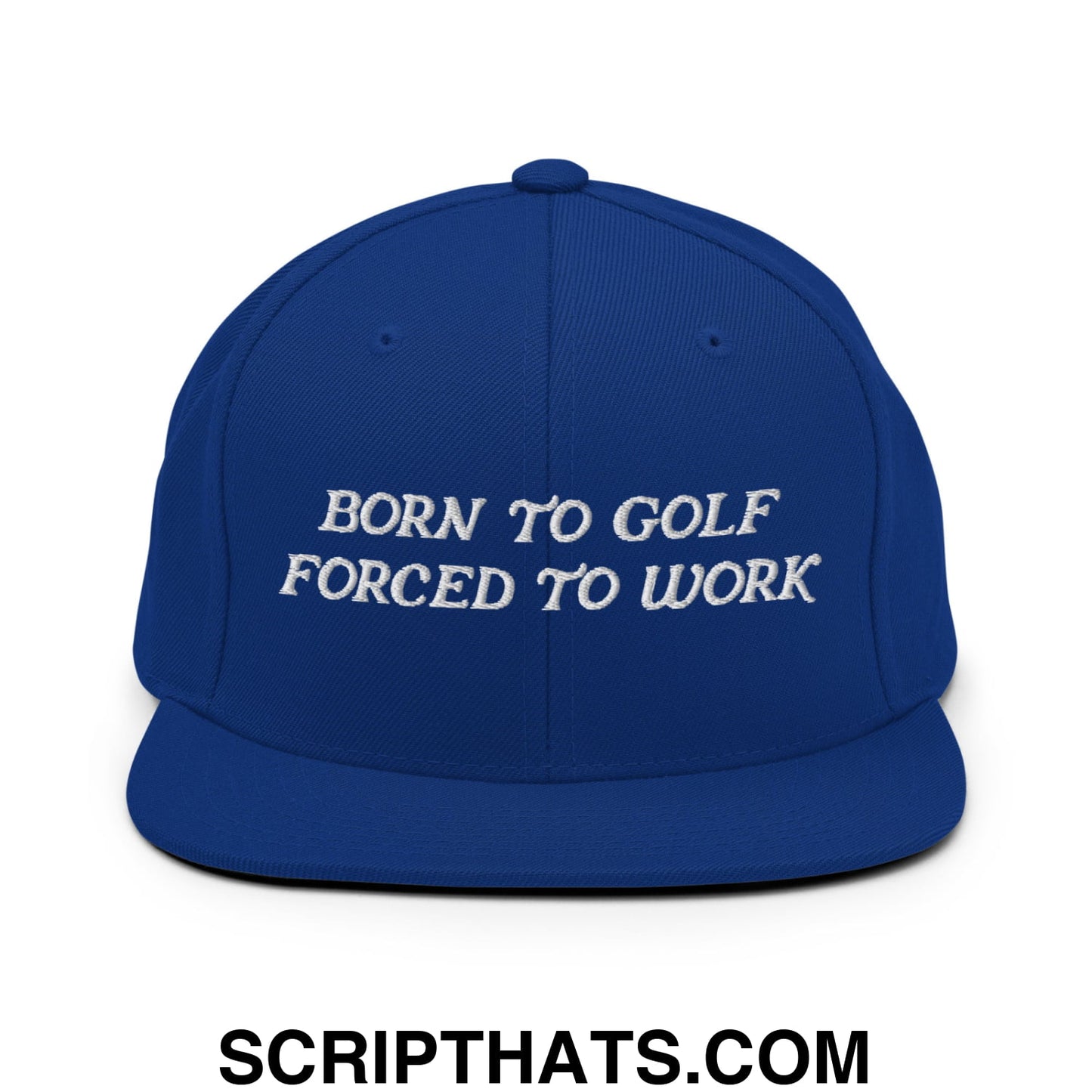 Born to Golf Forced to Work Embroidered Flat Bill Brim Snapback Hat Royal Blue