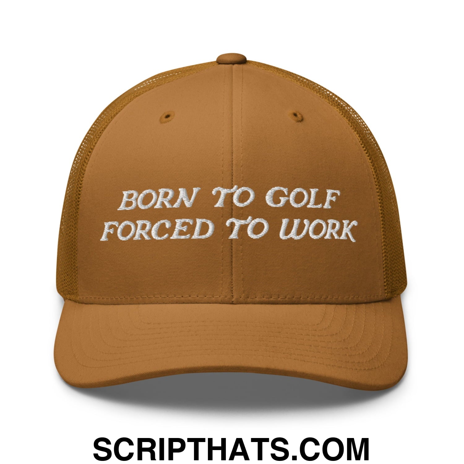 Born to Golf Forced to Work Embroidered Mesh Trucker Hat Caramel
