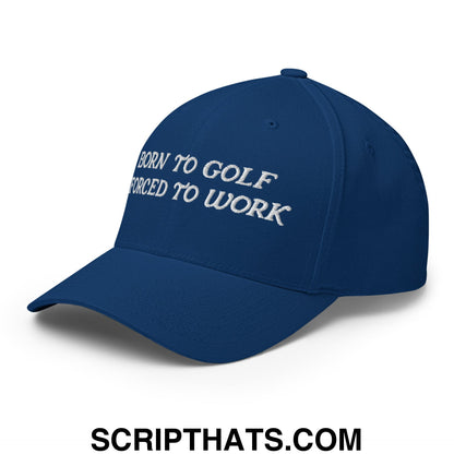Born to Golf Forced to Work Embroidered Stretch Fit Golf Hat Royal Blue