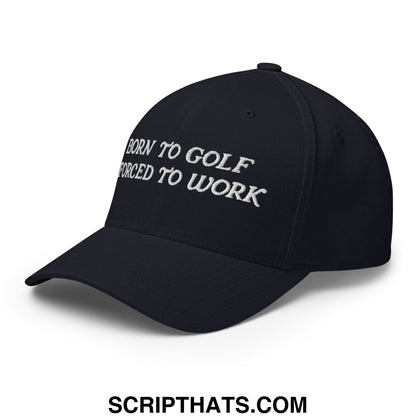 Born to Golf Forced to Work Embroidered Stretch Fit Golf Hat Dark Navy