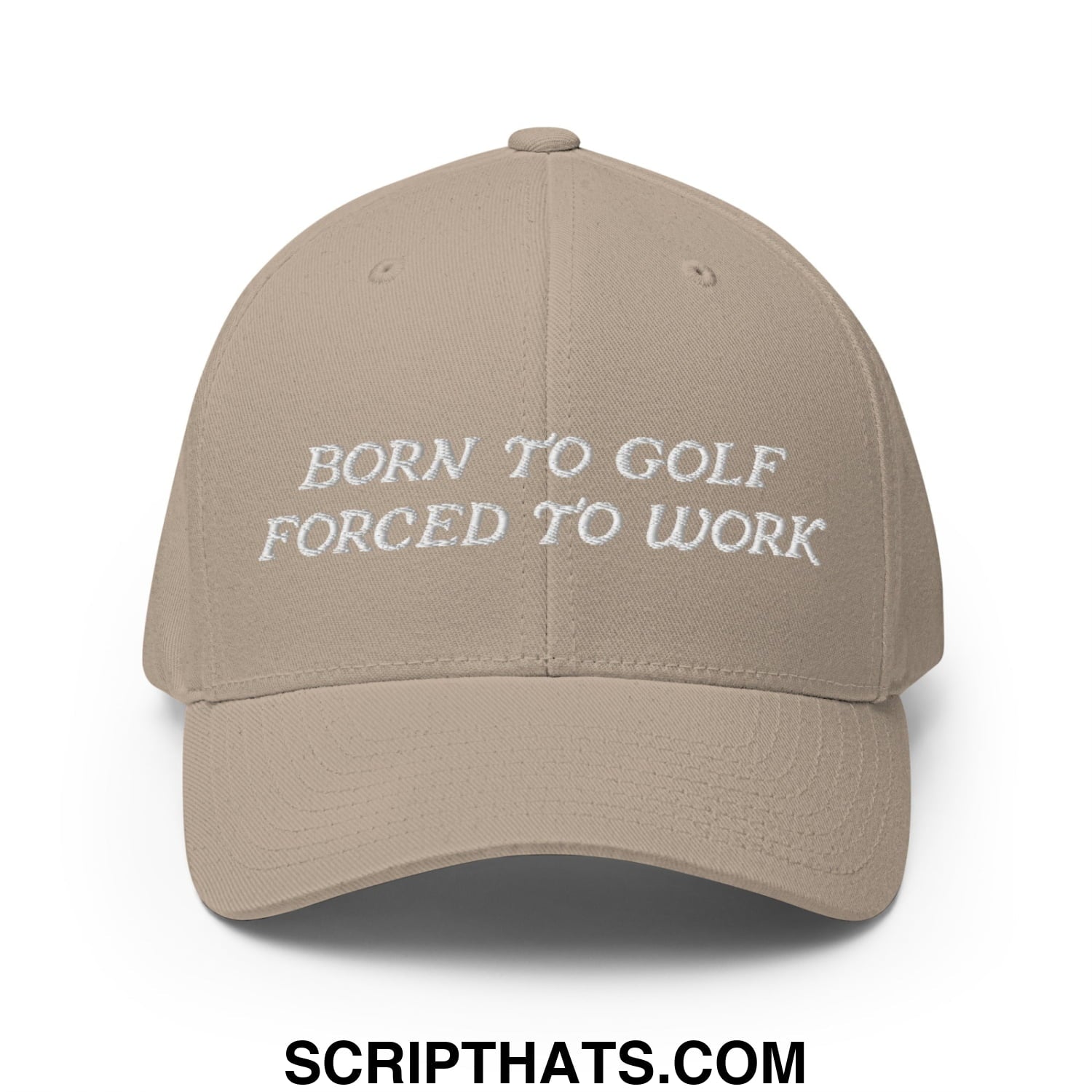 Born to Golf Forced to Work Embroidered Stretch Fit Golf Hat Khaki