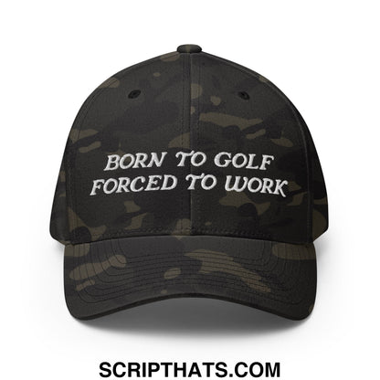 Born to Golf Forced to Work Embroidered Stretch Fit Golf Hat Multicam Black