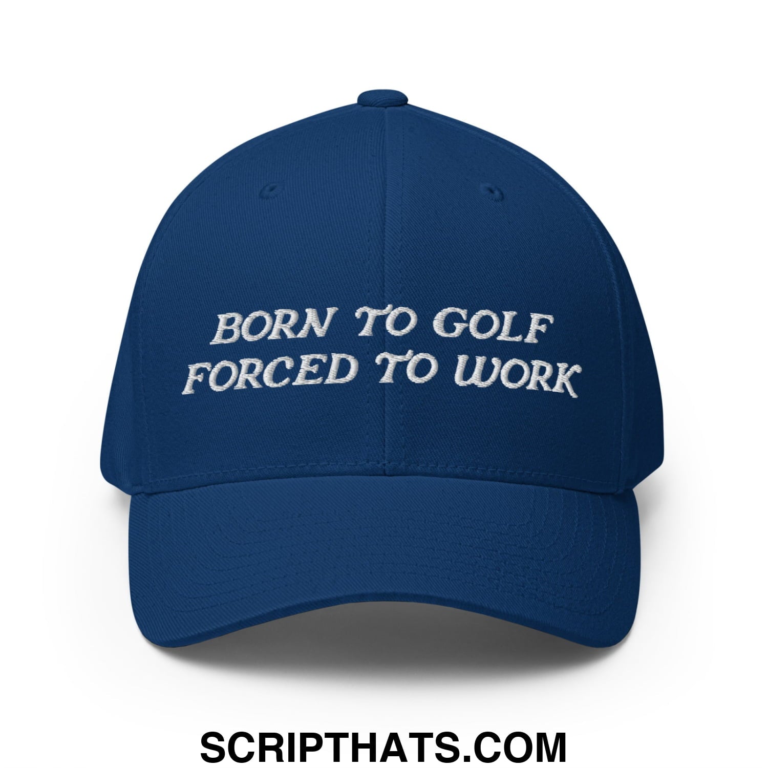 Born to Golf Forced to Work Embroidered Stretch Fit Golf Hat Royal Blue