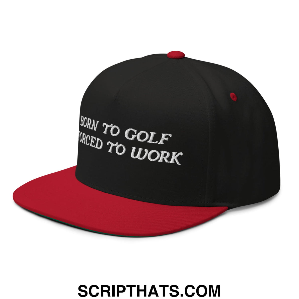 Black and red snapback golf hat with white embroidered born to golf forced to work text flat brim 5 panel design