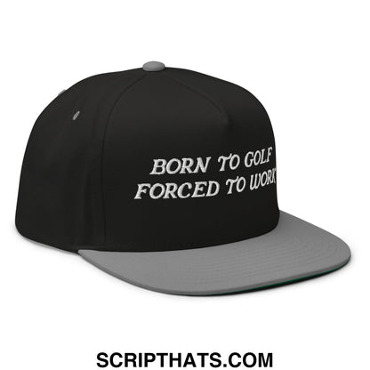 Black and gray snapback golf hat with white embroidered born to golf forced to work text and flat brim bill