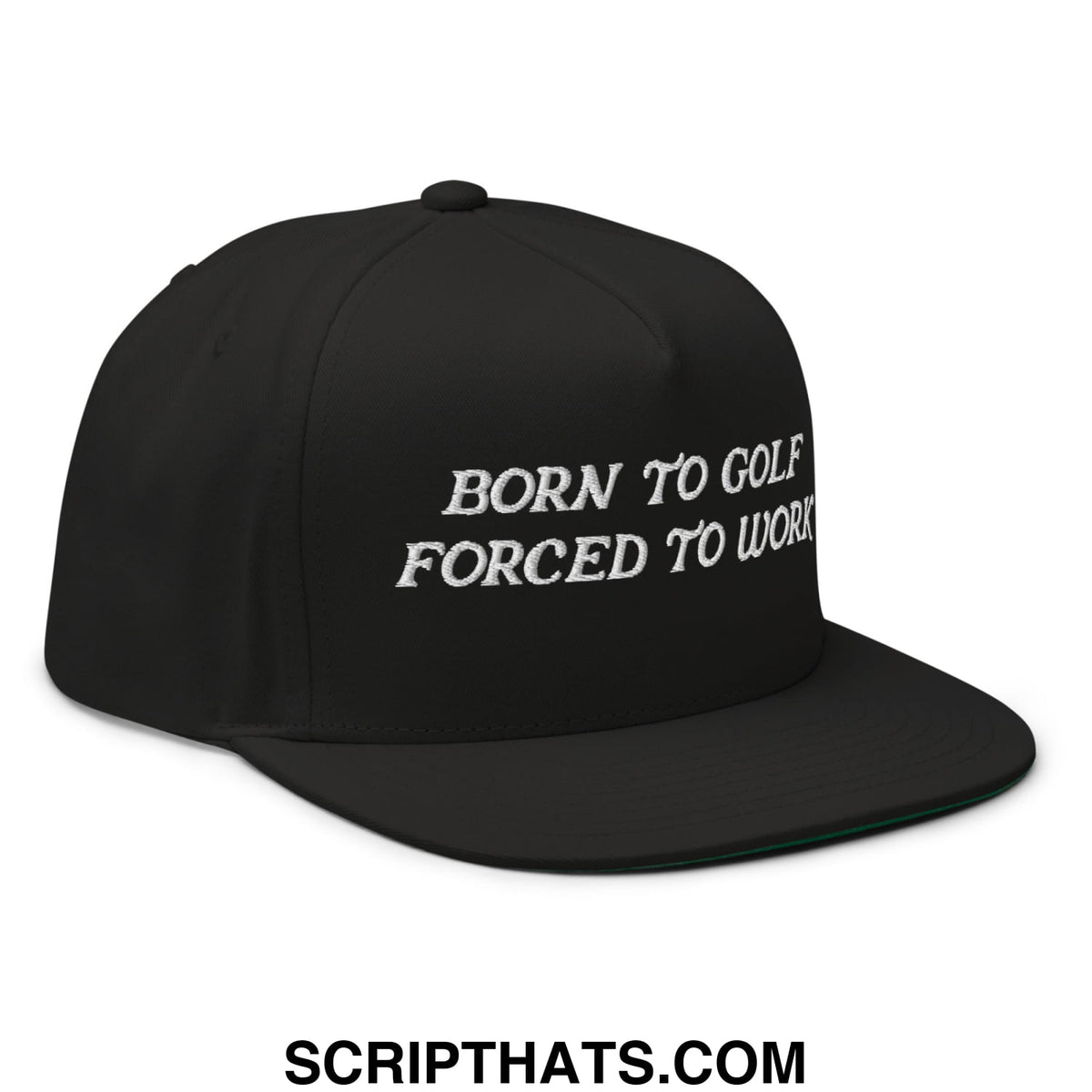 Black 5 panel golf snapback hat with flat brim and white embroidered born to golf forced to work text