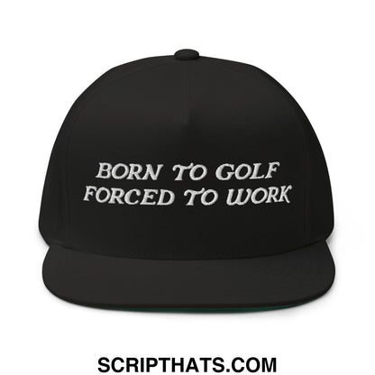 Black snapback cap with white embroidered born to golf forced to work text flat brim bill 5 panel golf hat