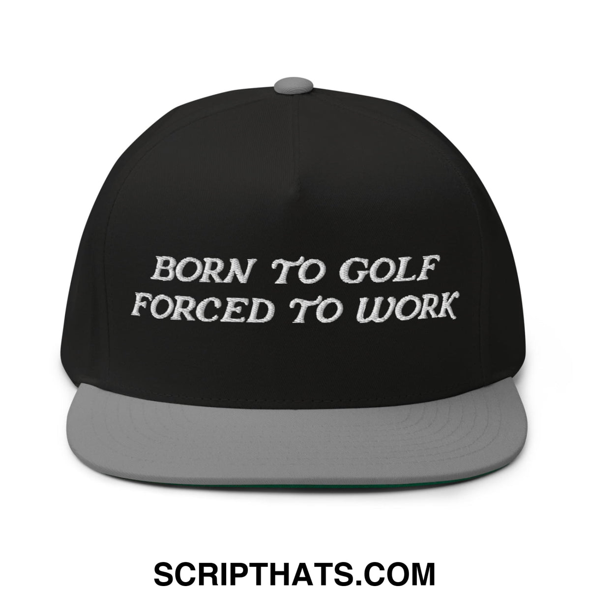 Black snapback cap with gray brim and button featuring white embroidered born to golf forced to work text