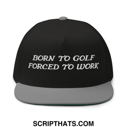 Black snapback cap with gray brim and button featuring white embroidered born to golf forced to work text