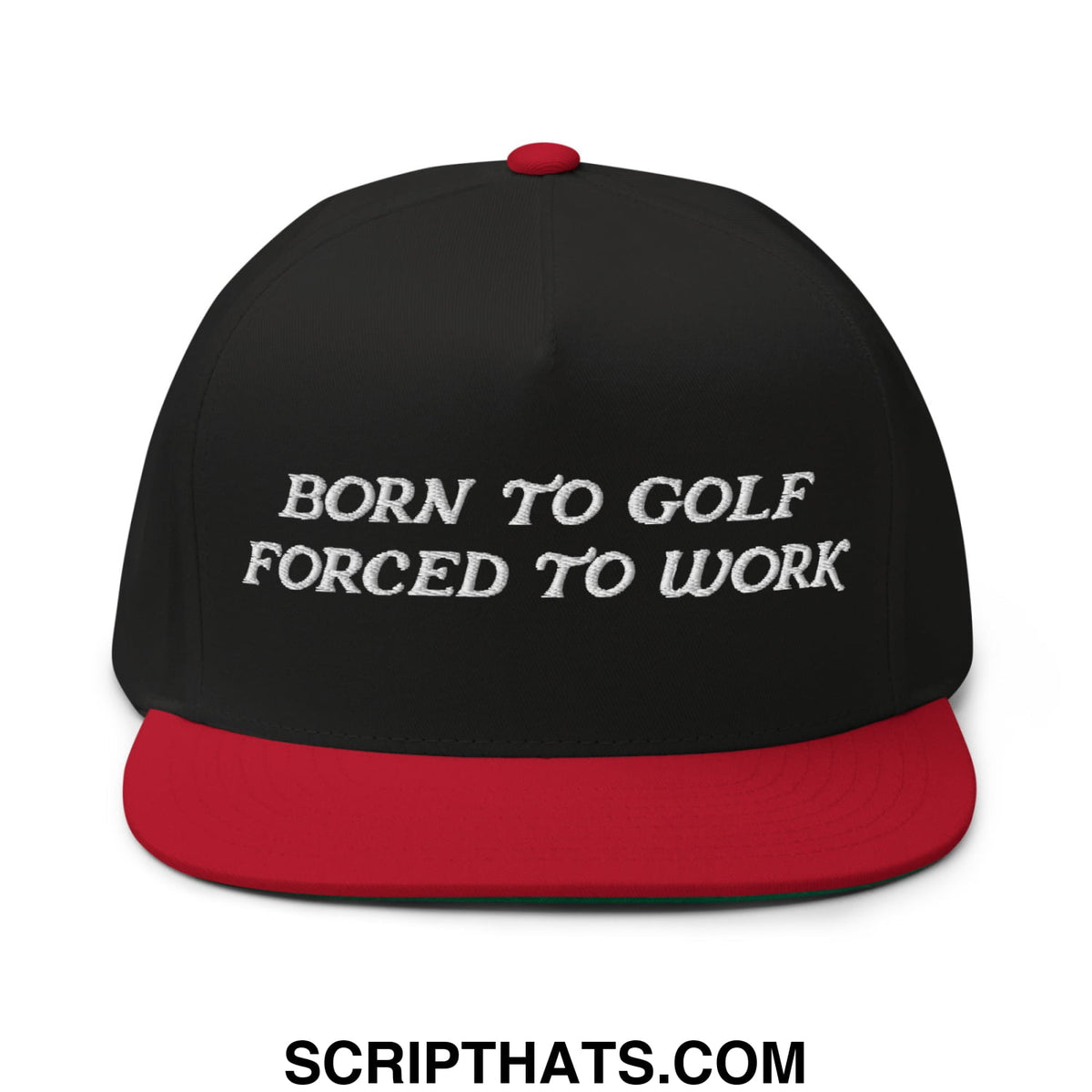 Black and red five panel snapback hat with white embroidered born to golf forced to work text and flat brim bill