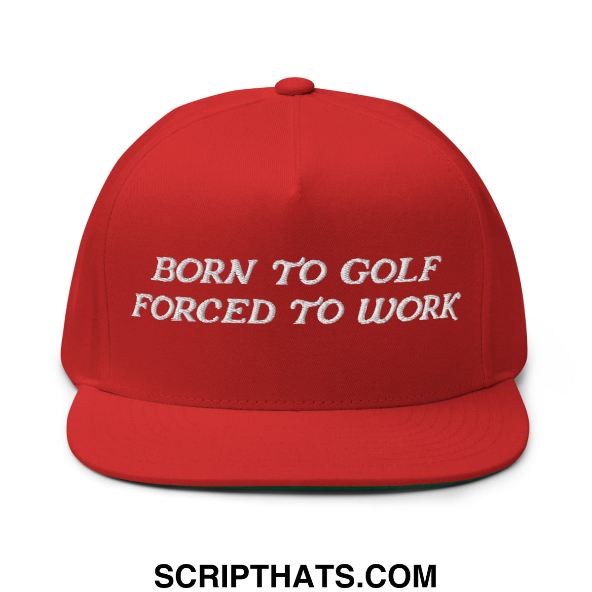 Red snapback golf hat with white embroidered born to golf forced to work text and flat brim bill design