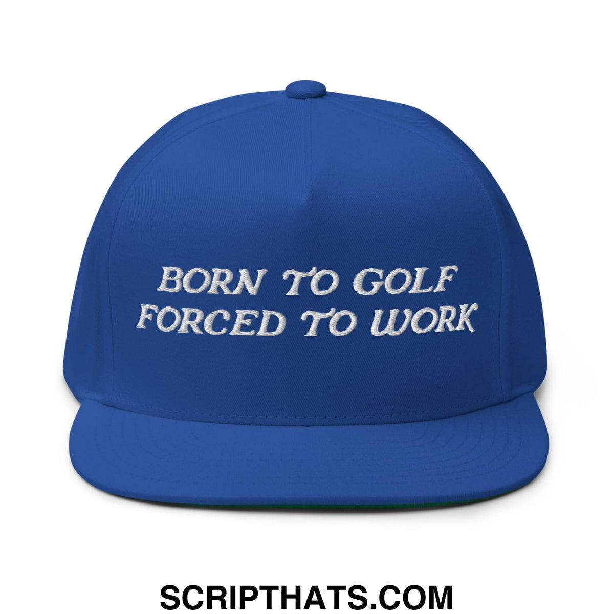 Royal blue 5 panel flat brim golf snapback hat with white embroidered born to golf forced to work text