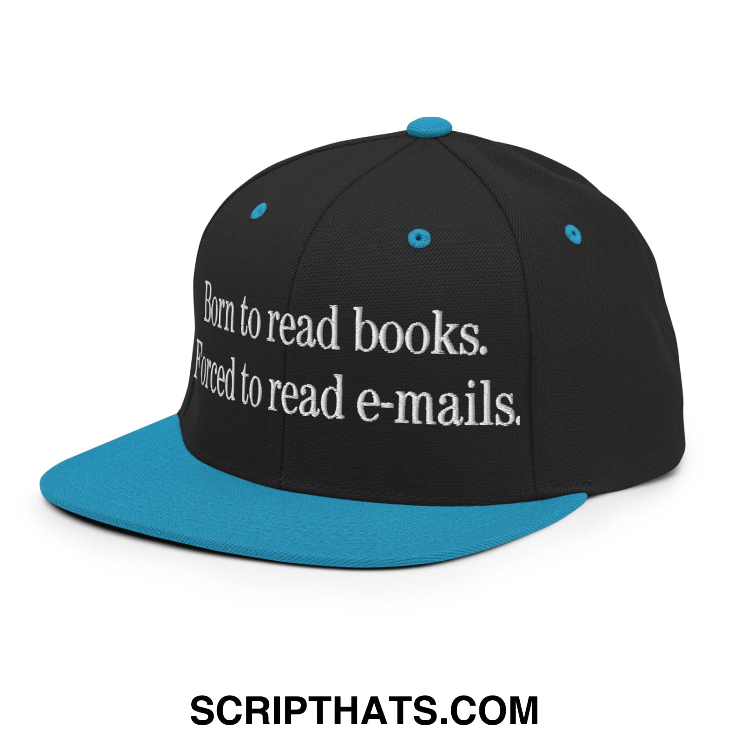 Born to Read Books Forced to Read E-Mails Embroidered Flat Bill Brim Snapback Hat Black Teal